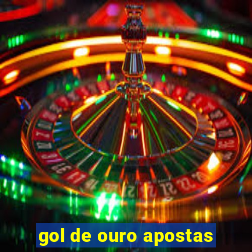 gol de ouro apostas